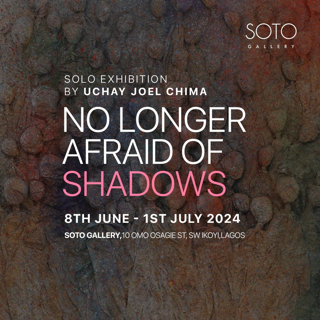 No Longer Afraid of Shadows: Uchay Joel Chima's Upcoming Exhibition at SOTO Gallery